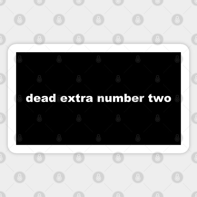 dead extra number two Sticker by Stars Hollow Mercantile